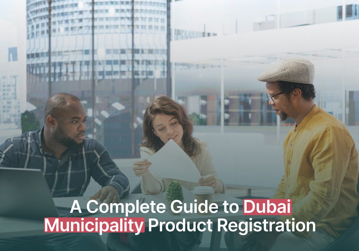 A Complete Guide to Dubai Municipality Product Registration